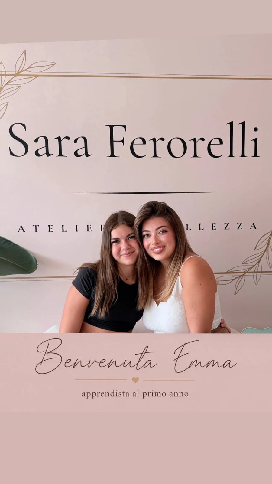 Sara Ferorelli con Emma Ciardone, apprendista estetista